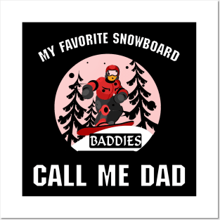 My Favorite Snowboard Buddies Call me Dad Posters and Art